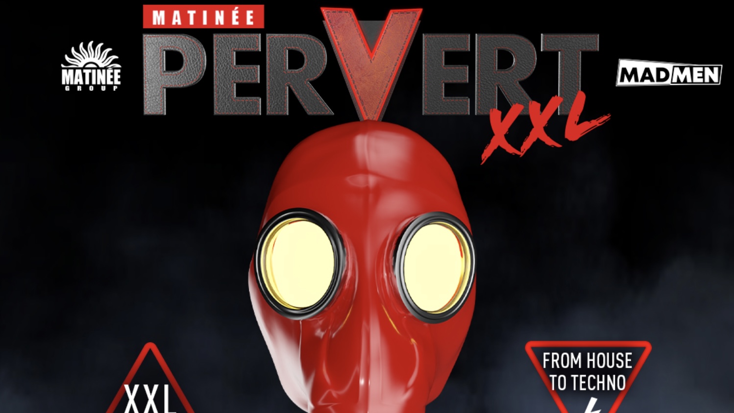 Pervert XXL by Matinée & MadMen — with XXL Play Zone