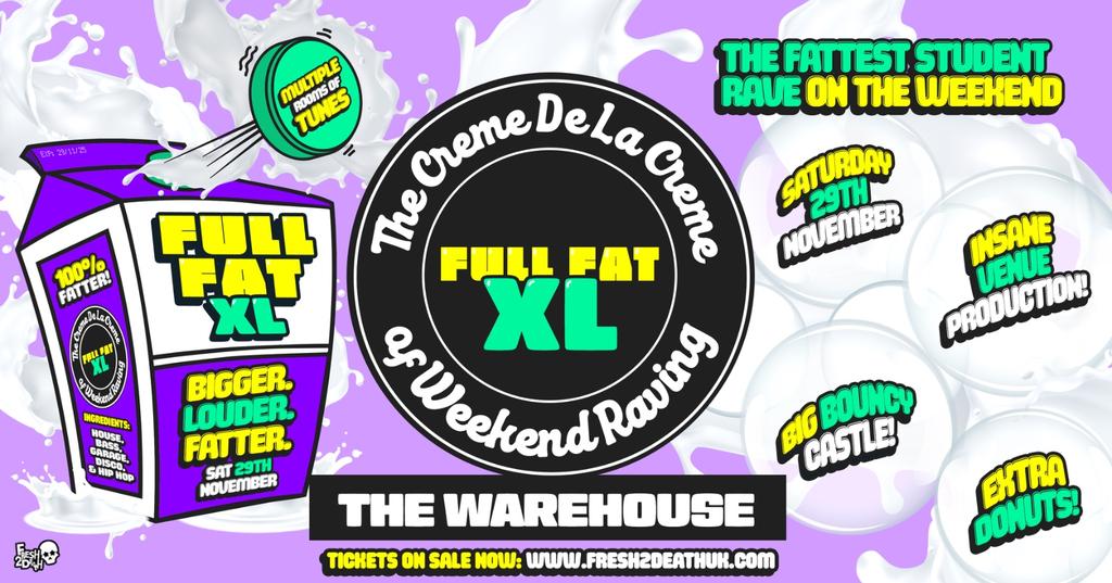 FULL FAT XL at The Warehouse – Weekend Special