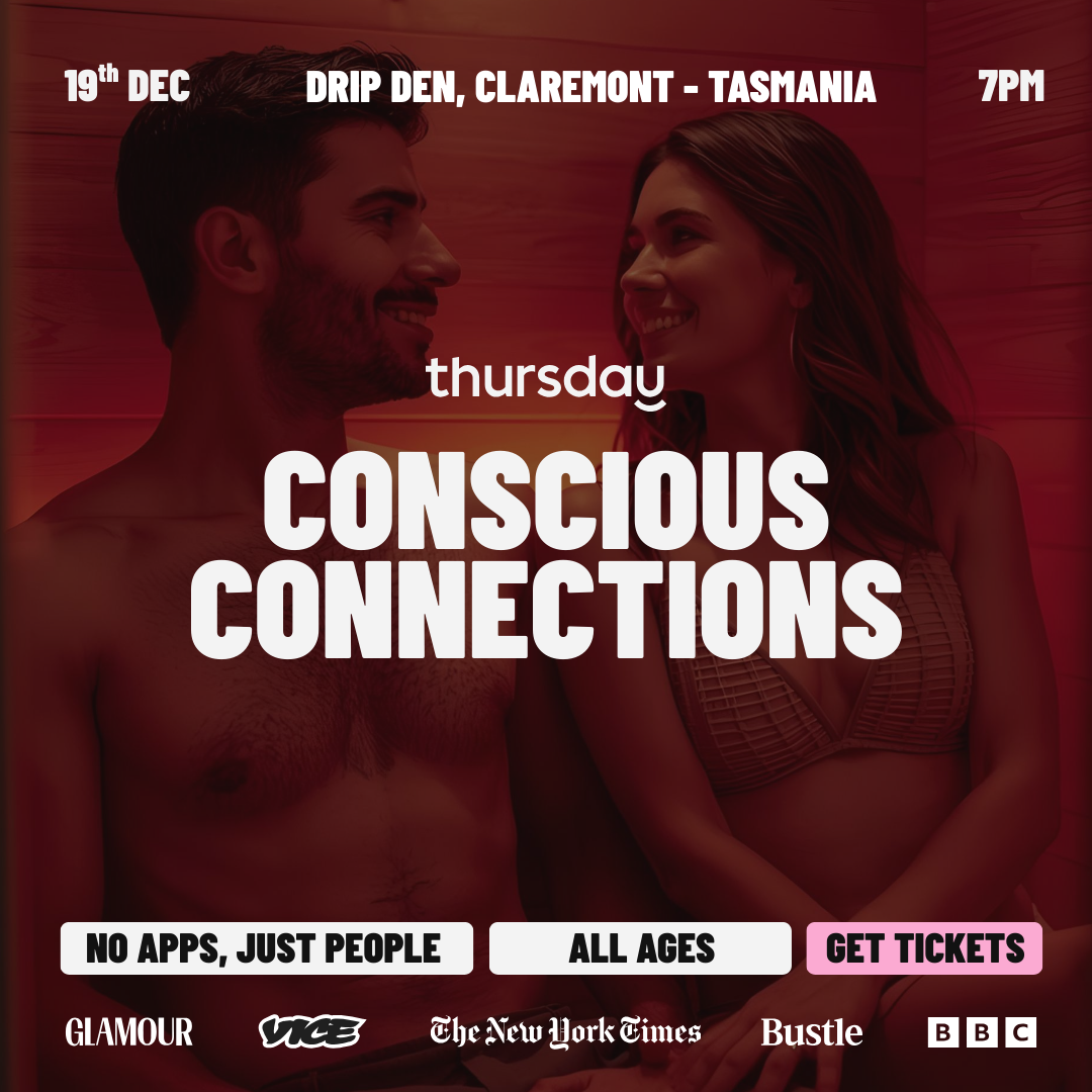 Friday| Conscious Connections | Hobart
