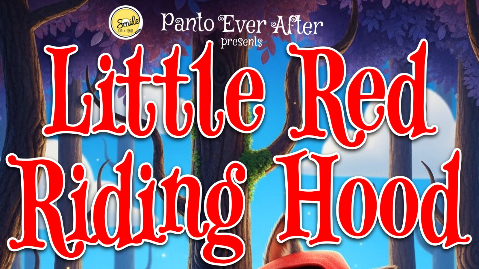 PANTO EVER AFTER PRESENTS LITTLE RED RIDING HOOD