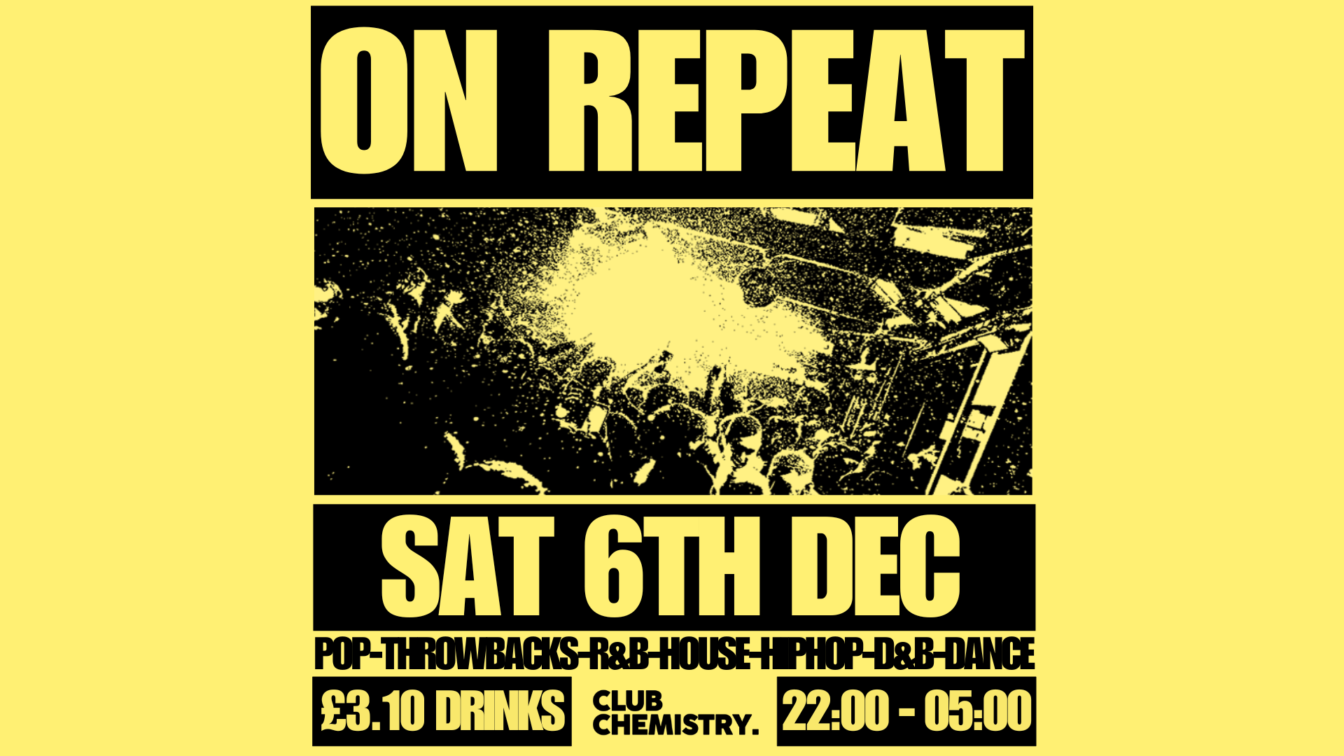 ON REPEAT ∙ 3 Floors of Bangers *12 £7 TICKETS LEFT*