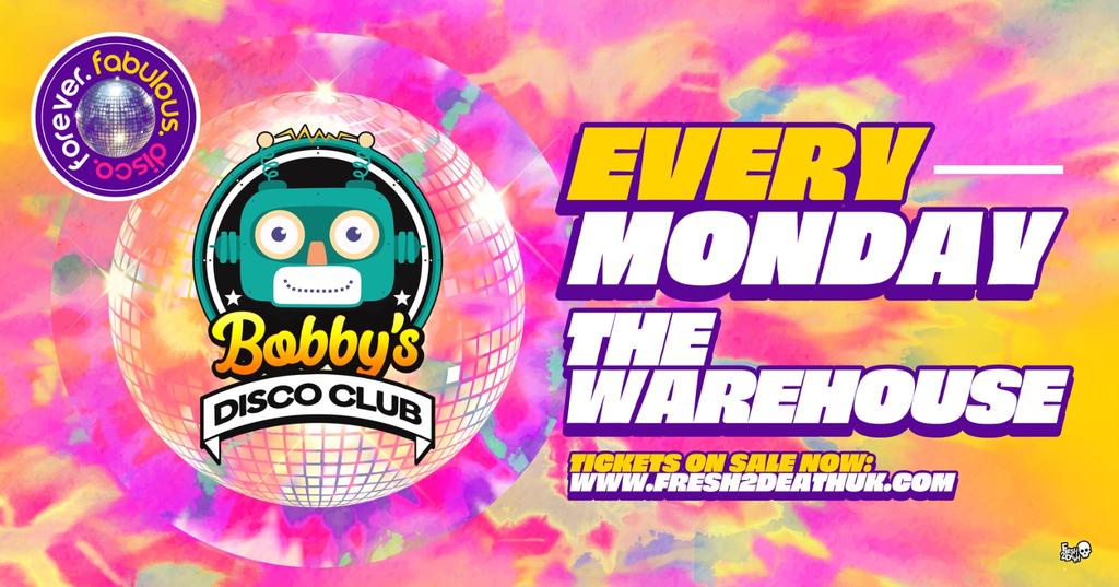 Bobby’s Disco Club at The Warehouse – Every Monday