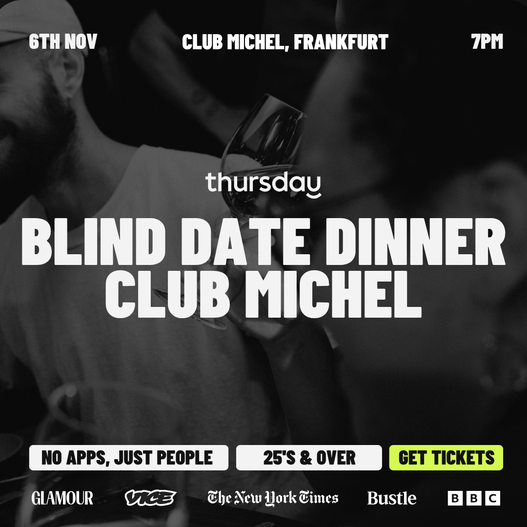 Thursday | Blind Date Dinner @ Club Michel (25+) | Frankfurt