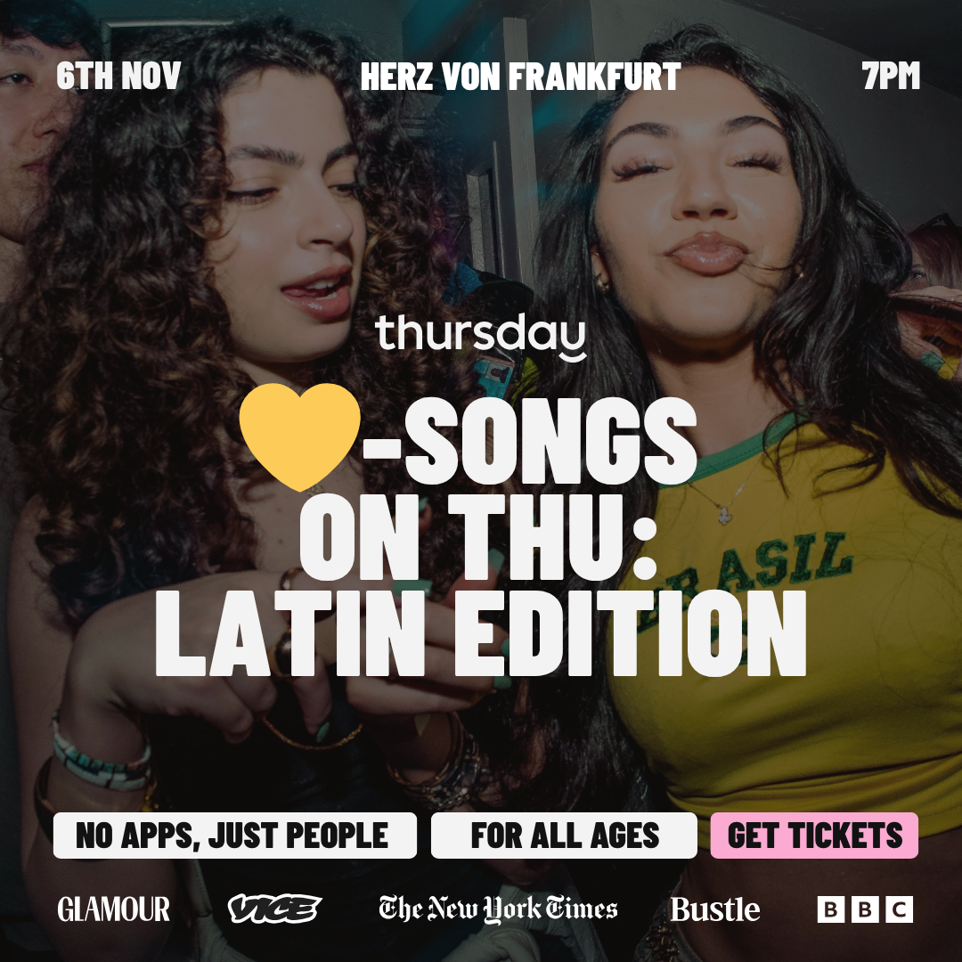 Thursday |  ♥︎-Songs on Thursday: Latin Edition (All Ages) @ Herz von Frankfurt | Frankfurt