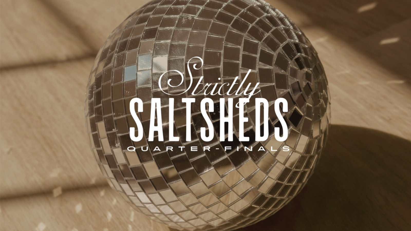 Strictly Saltsheds Quarter Final