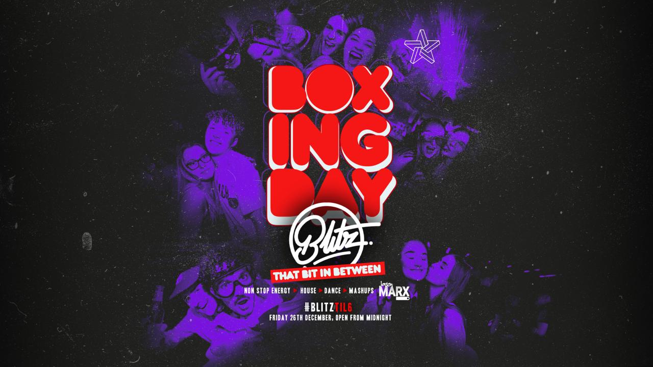 BOXING DAY | Blitz from Midnight! | Chart 💿 | House 💃 | R&B 💋 | Indie | #BLITZTIL6