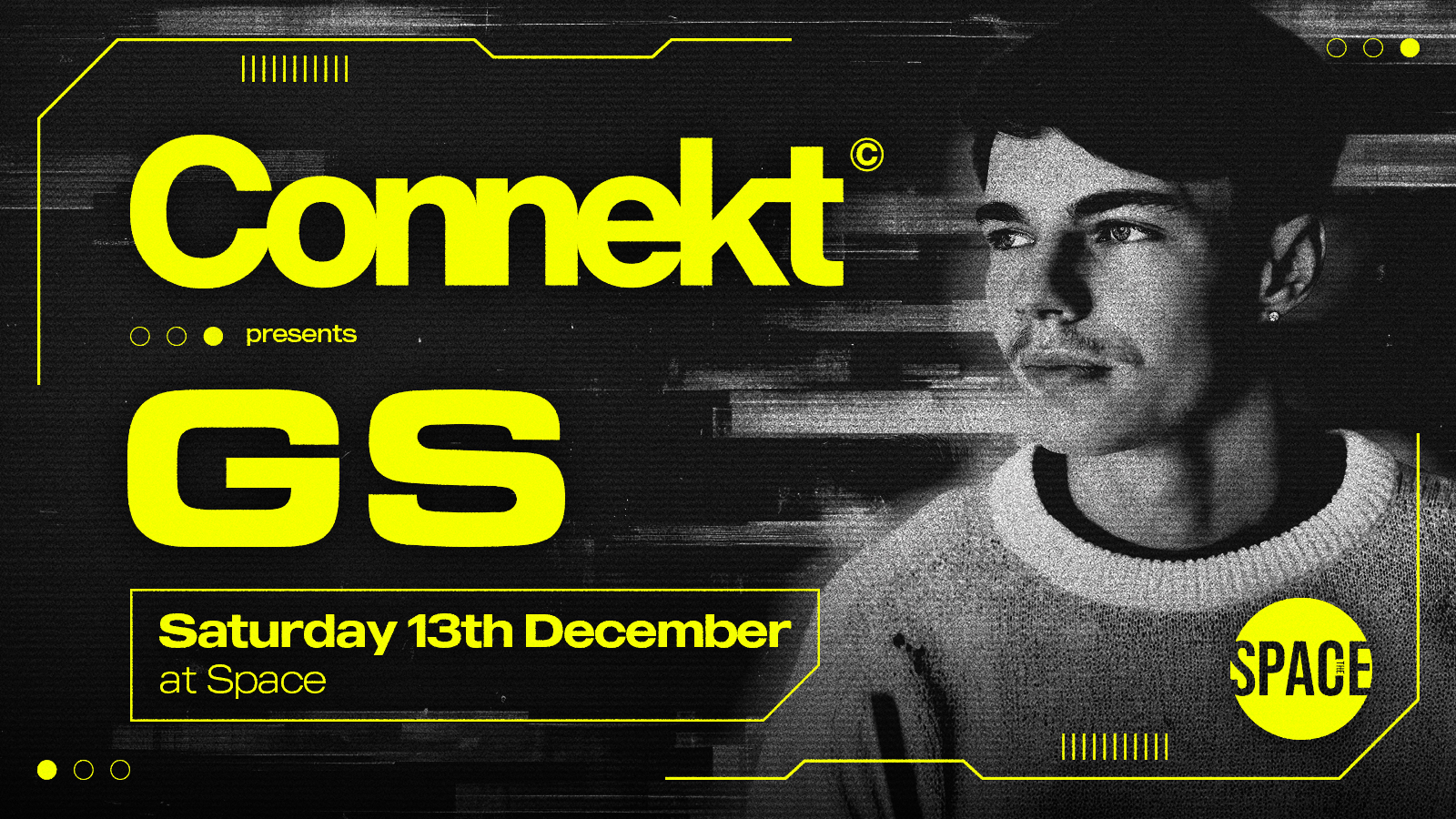 Connekt Saturdays Presents GS @ Space Leeds – 13th December