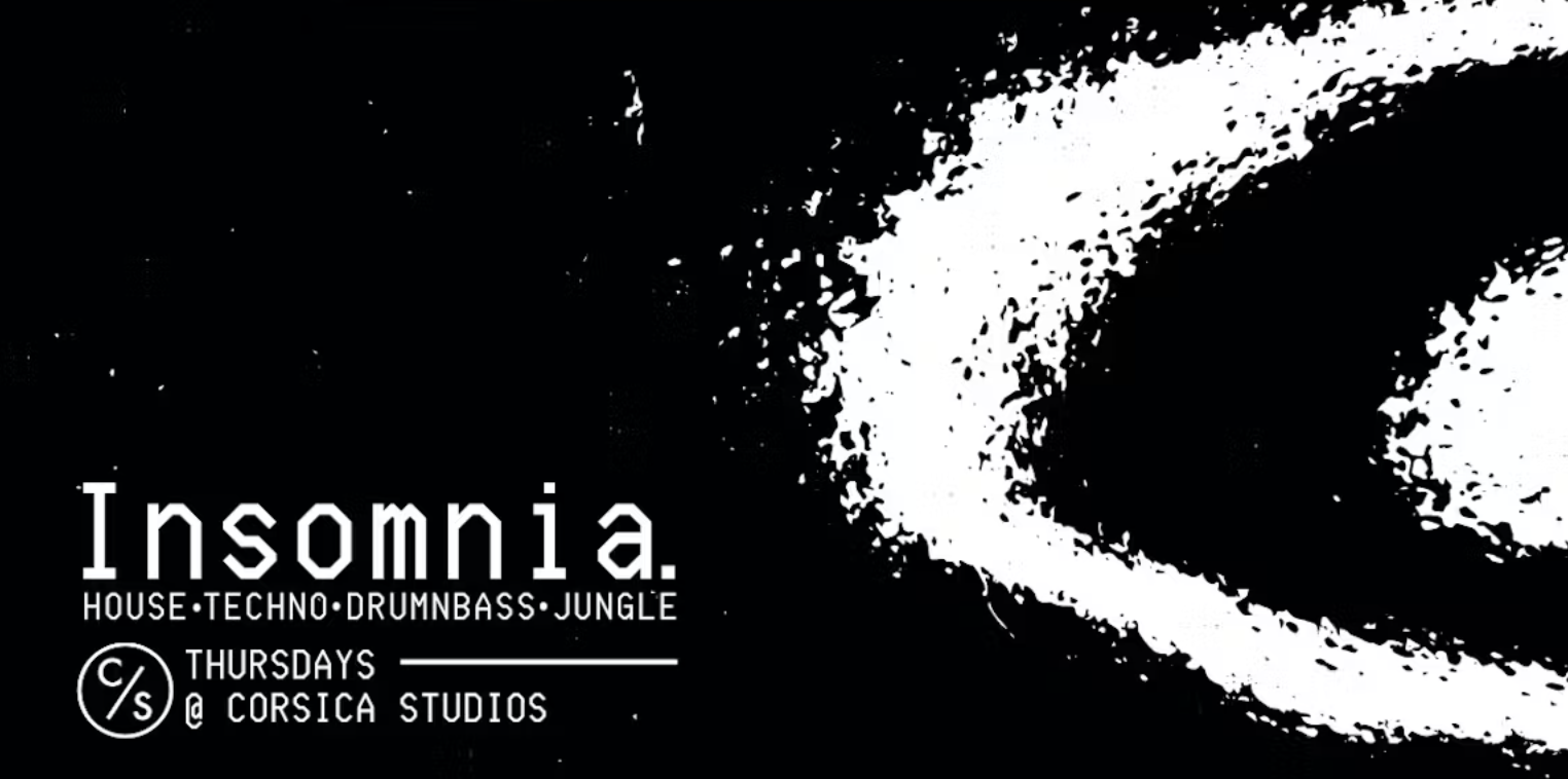 Insomnia London: House, Techno, DnB at Corsica Studios [CLOSING PARTY]
