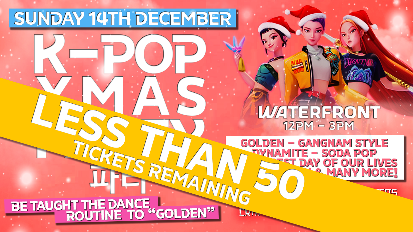 K-Pop Family XMAS Party WATERFRONT, HULL [ LESS THAN 50 TICEKTS LEFT ]