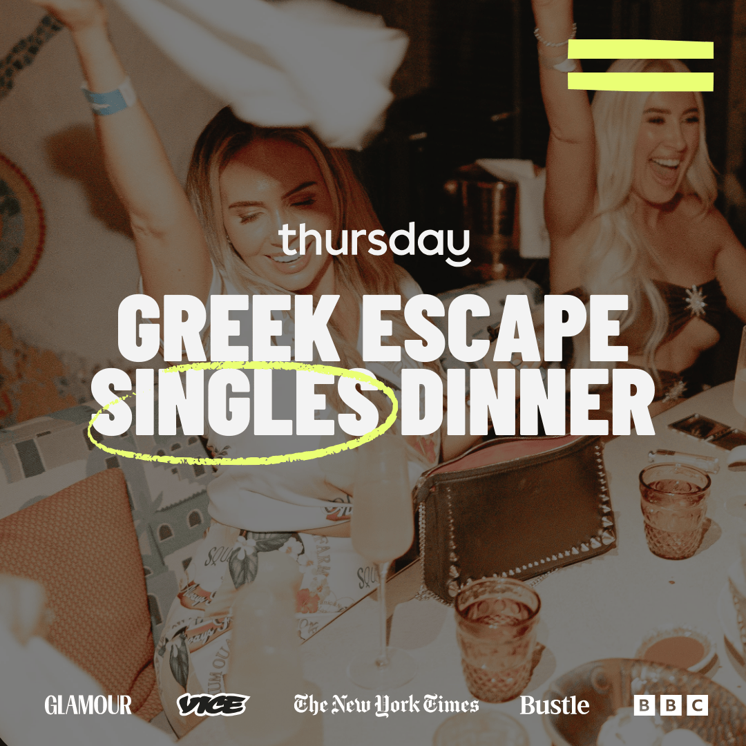 Wednesday | Greek Escape Singles Dinner (24-34) | Danforth/Greek Town