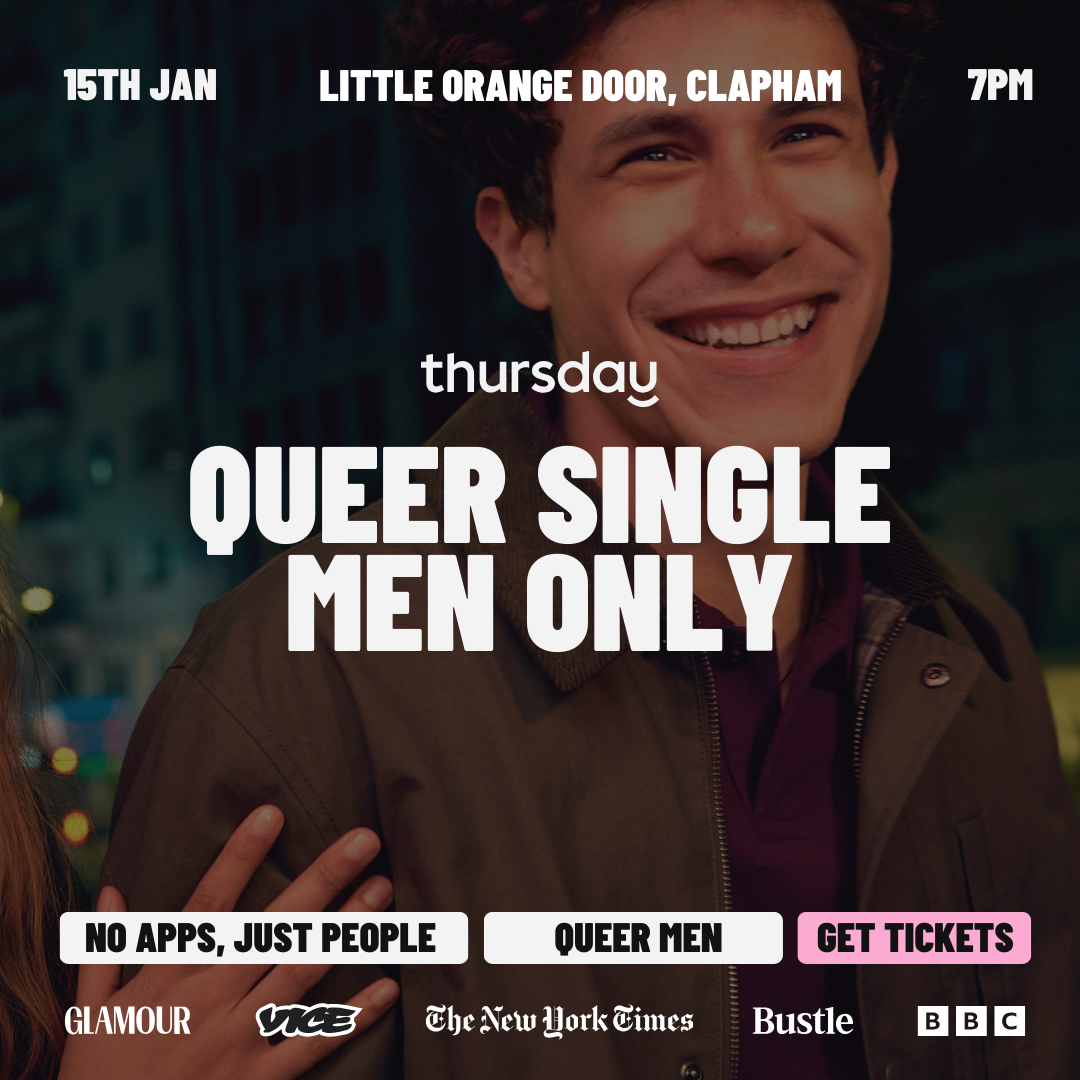 Thursday | Queer Men | Clapham (SOLD OUT)