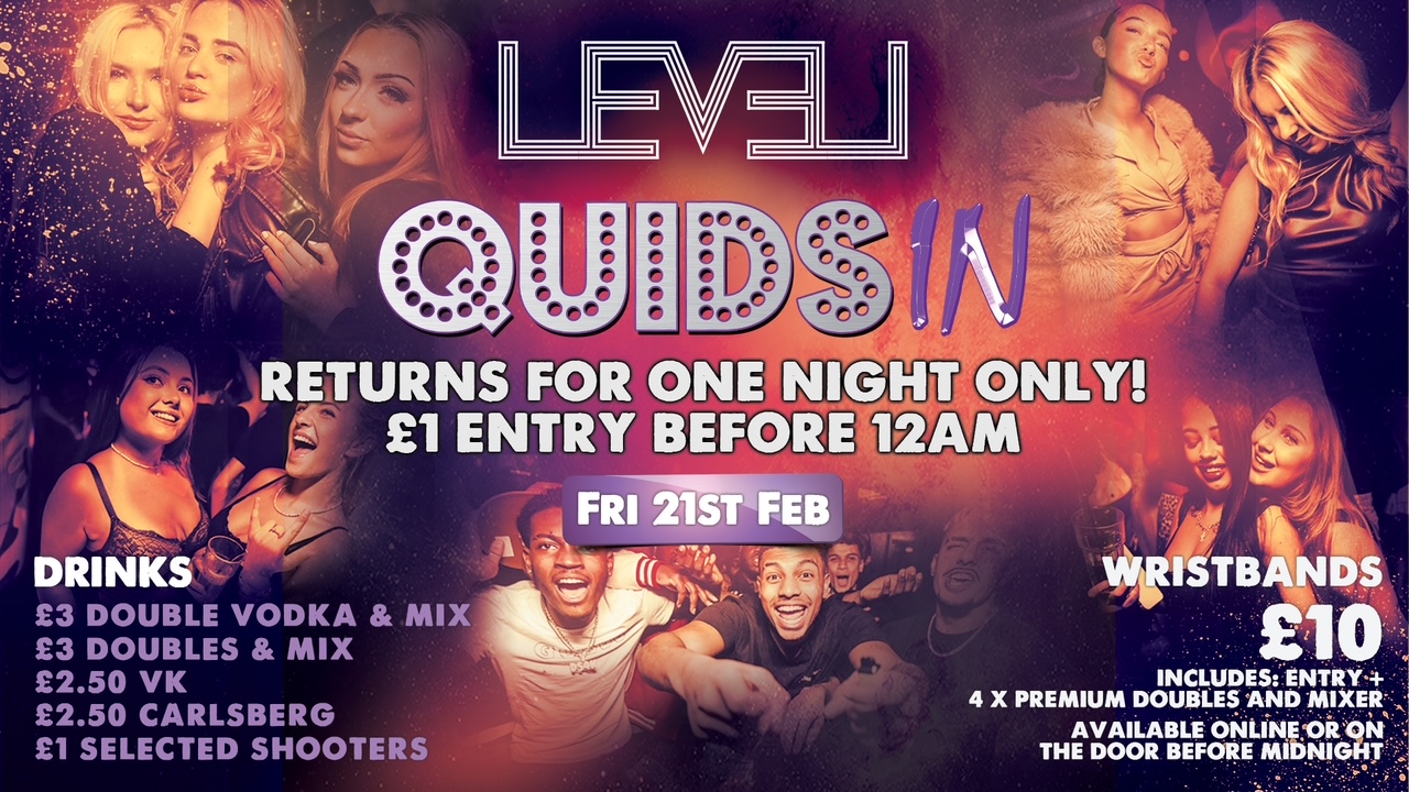 QUIDS IN Is Back  @ Level Nightclub Bolton