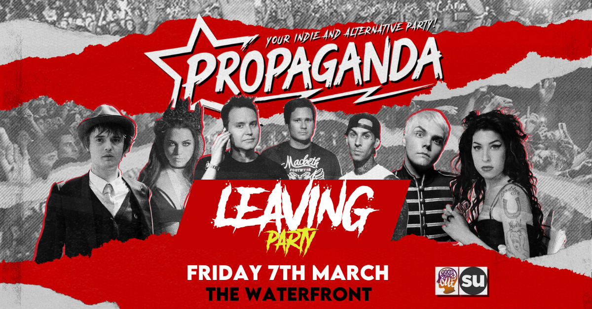 Tickets On The Door! Propaganda Norwich – The Leaving Party!