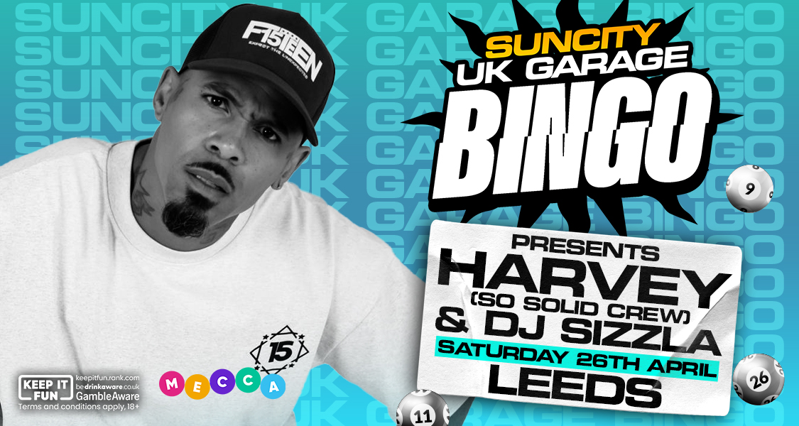 SUN CITY UK GARAGE BINGO in Leeds |MC HARVEY – SO SOLID CREW