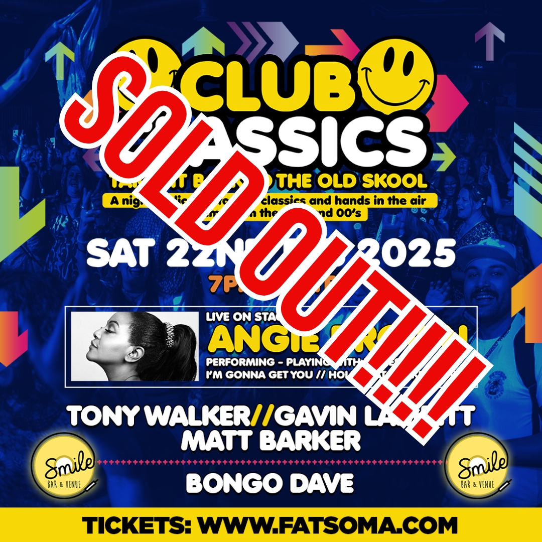 CLUB CLASSICS – ANTHEMS from the 90’s and 00’s SOLD OUT!!!