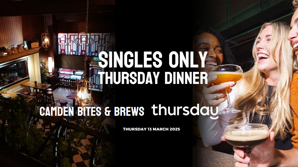 Thursday | Dinner Party | Camden Bites & Brews