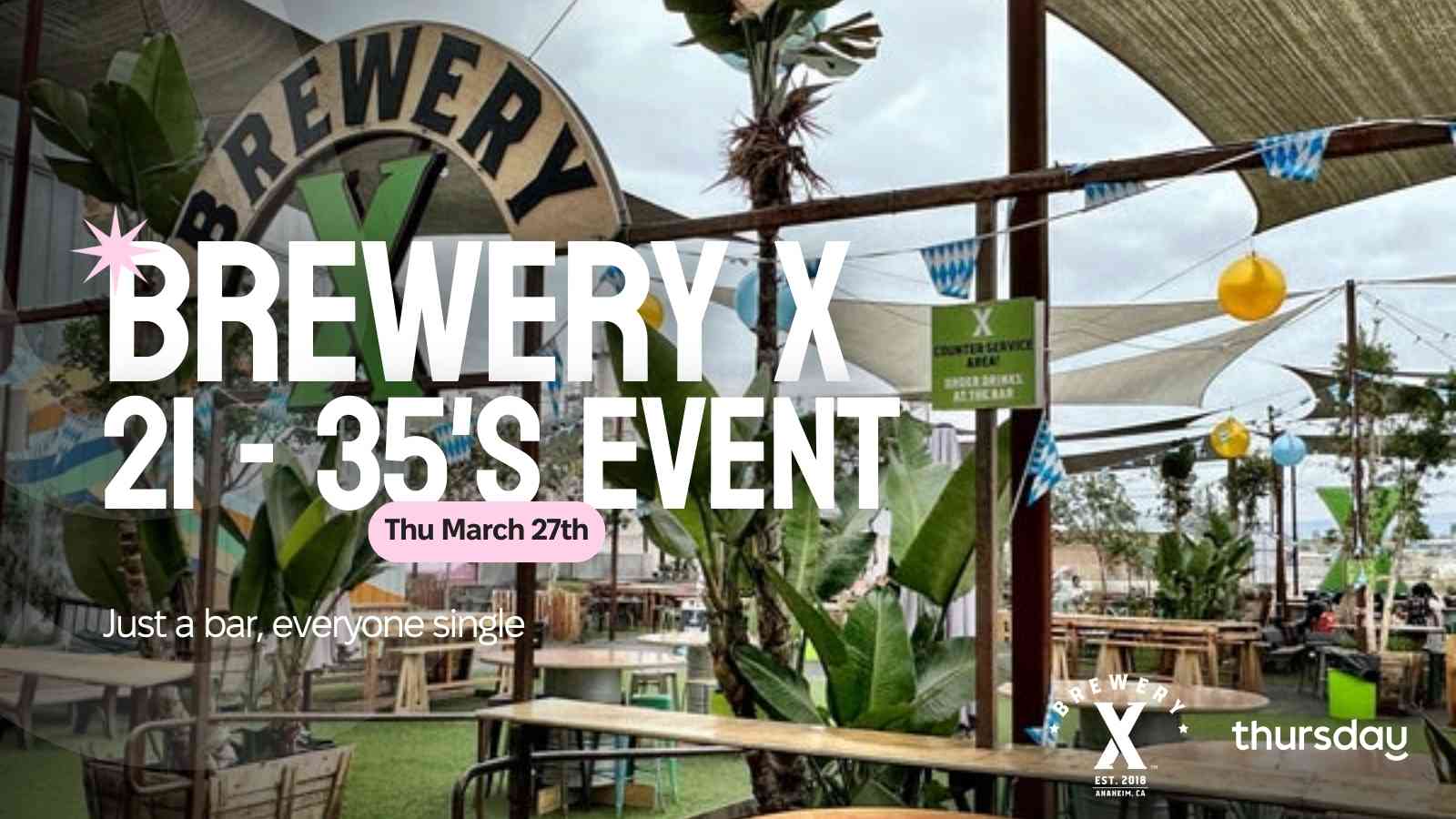 Thursday | Brewery X (Ages 21-35) | Orange County