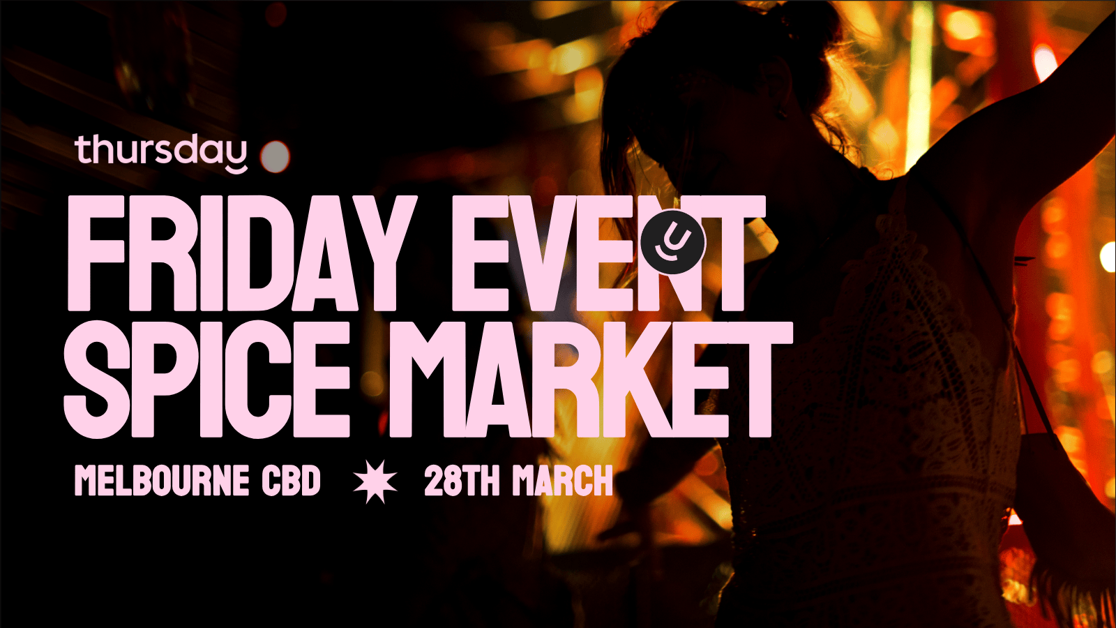 Thursday | Spice Market Friday Night!  | Melbourne CBD