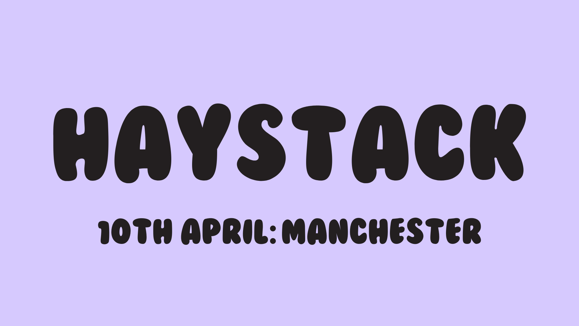 HAYSTACK DATING | SIXES MANCHESTER | 10TH APRIL 2025