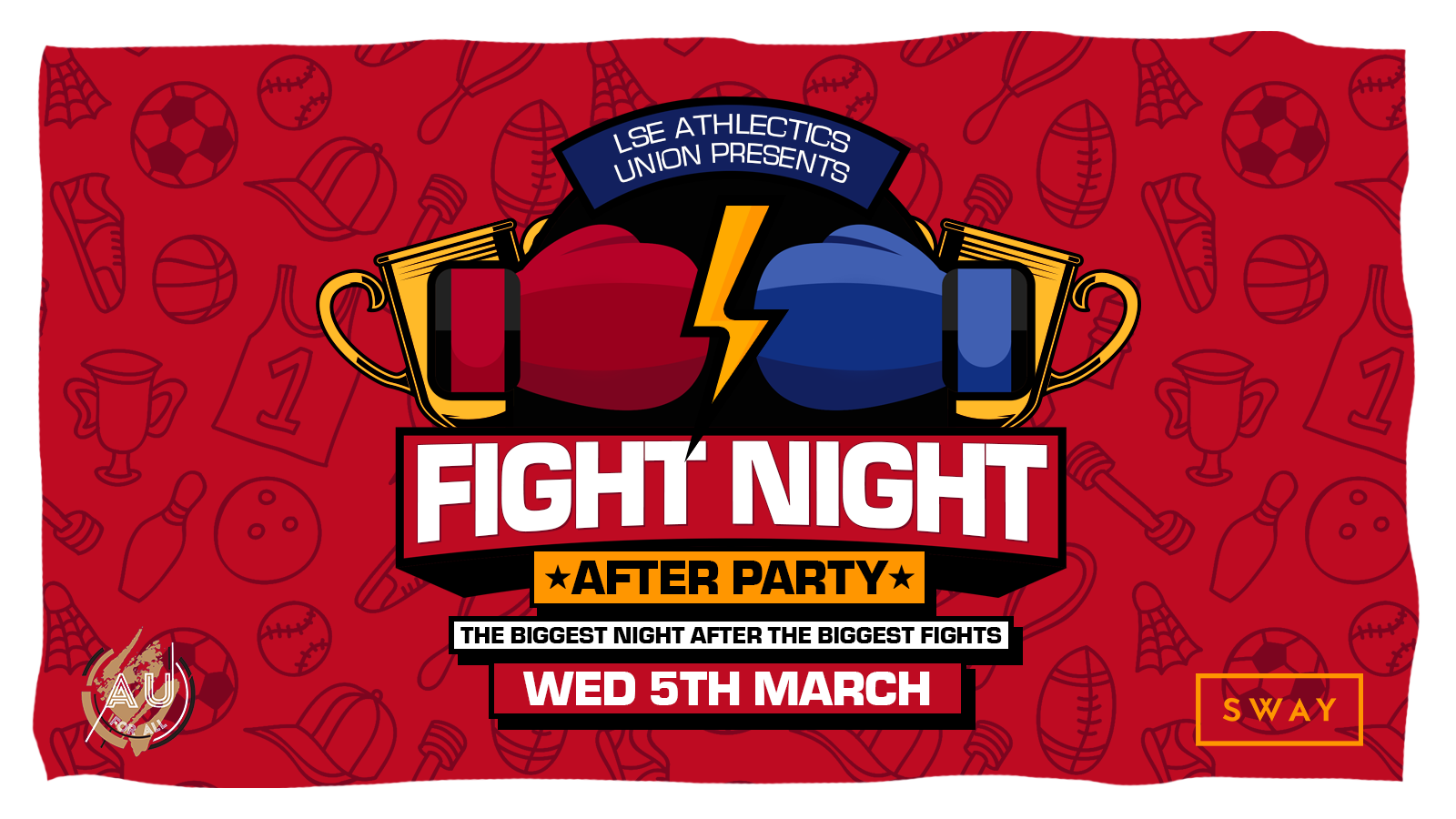 * SOLD OUT * LSE AU Presents: 🥊 FIGHT NIGHT 🥊 The Official After Party at SWAY London 🫶