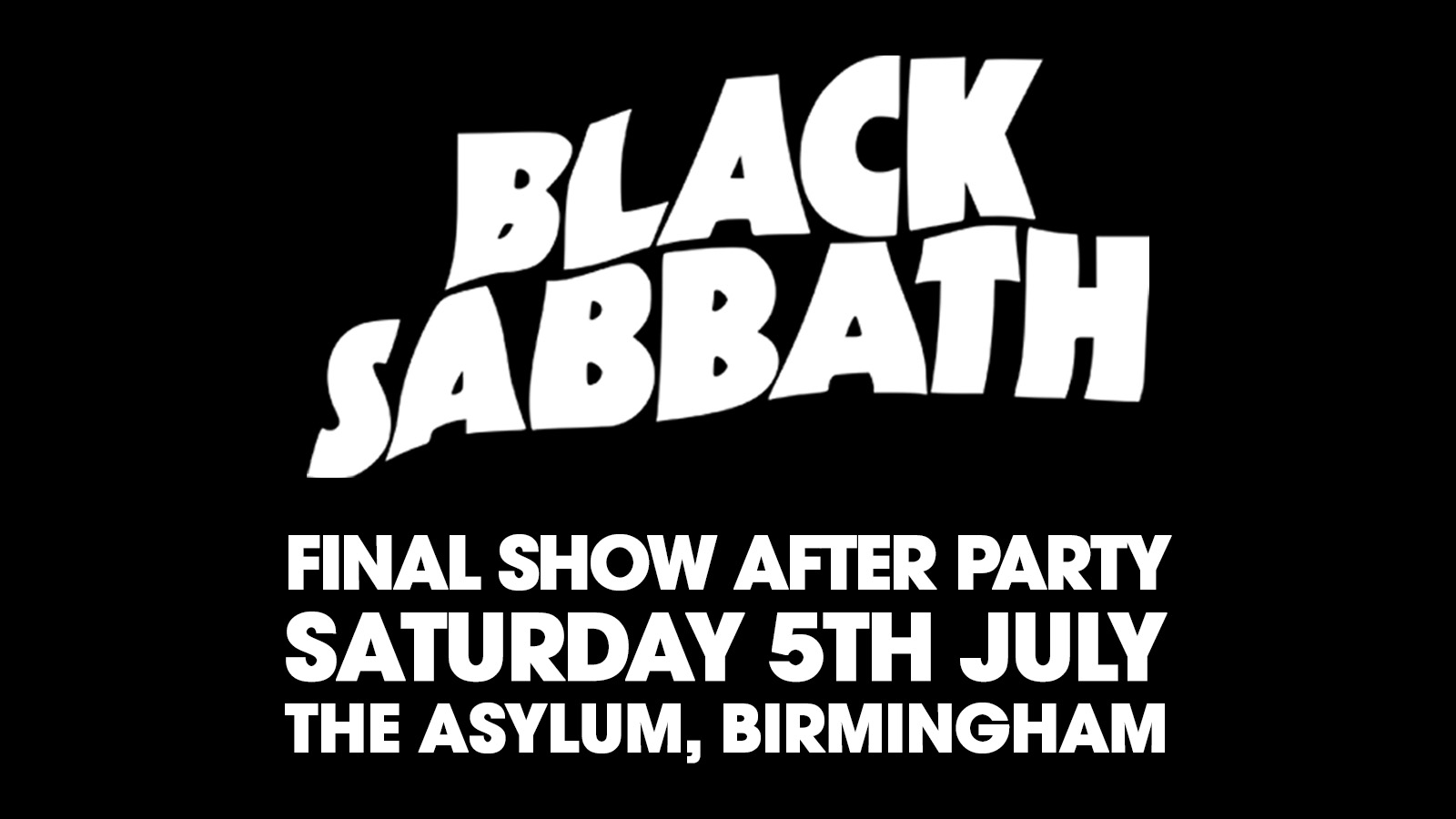 Black Sabbath: The Final Show Birmingham After Party / UPRAWR’s 15th Birthday – All Nighter til 6AM!