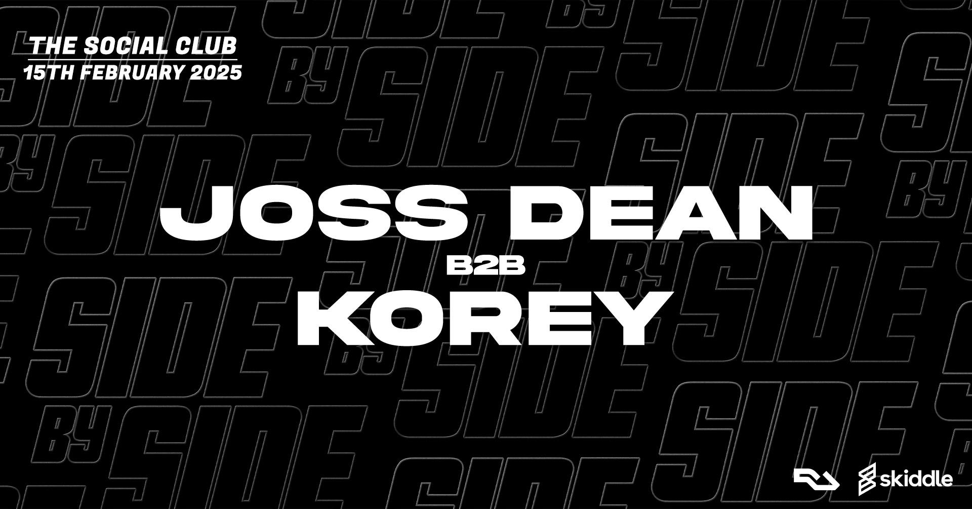 Side By Side Presents Joss Dean B2B Korey // Races After Party // 94% Tickets Sold // Saturday 15th February // The Social Club