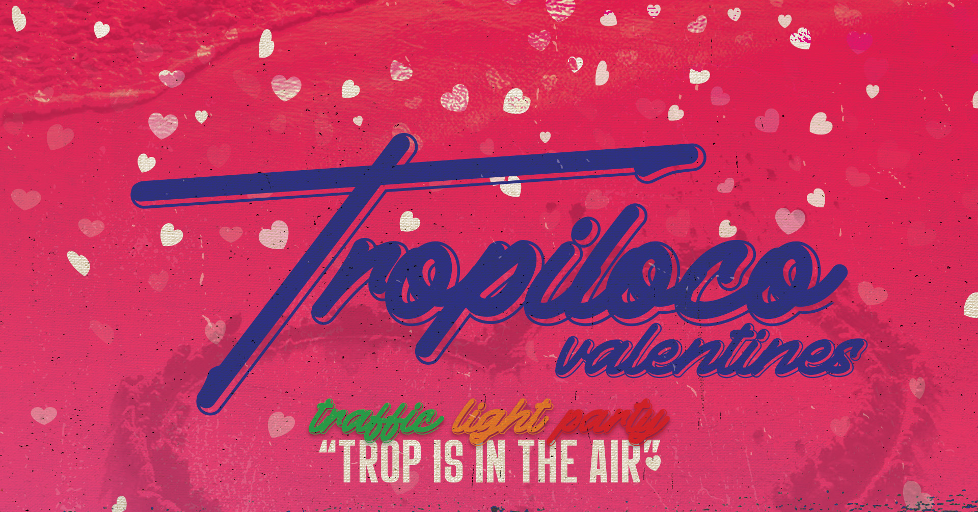 💕🌴 TROPILOCO VALENTINES THURSDAY TRAFFIC LIGHT PARTY 🌴💕 84% TICKETS SOLD! 💕 TROP IS IN THE AIRRRR 🎶