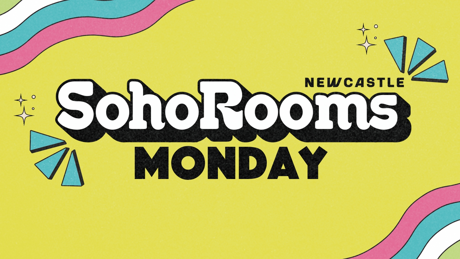 Soho Monday | Soho Rooms Newcastle | Free tickets