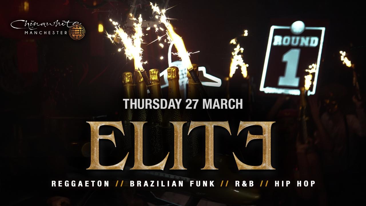 ELITE | CHINAWHITE MANCHESTER