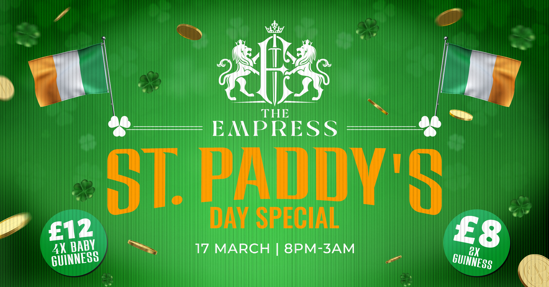 EMPRESS – PADDYS DAY SPECIAL ☘️🇮🇪  FREE SKITTLE BOMB WITH EVERY TICKET / TROPILOCO PRE PARTY! | 8PM – LATE