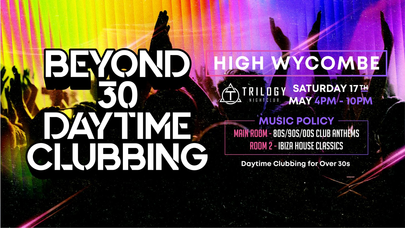 OVER 30s DAYTIME CLUBBING – HIGH WYCOMBE🕺🏽