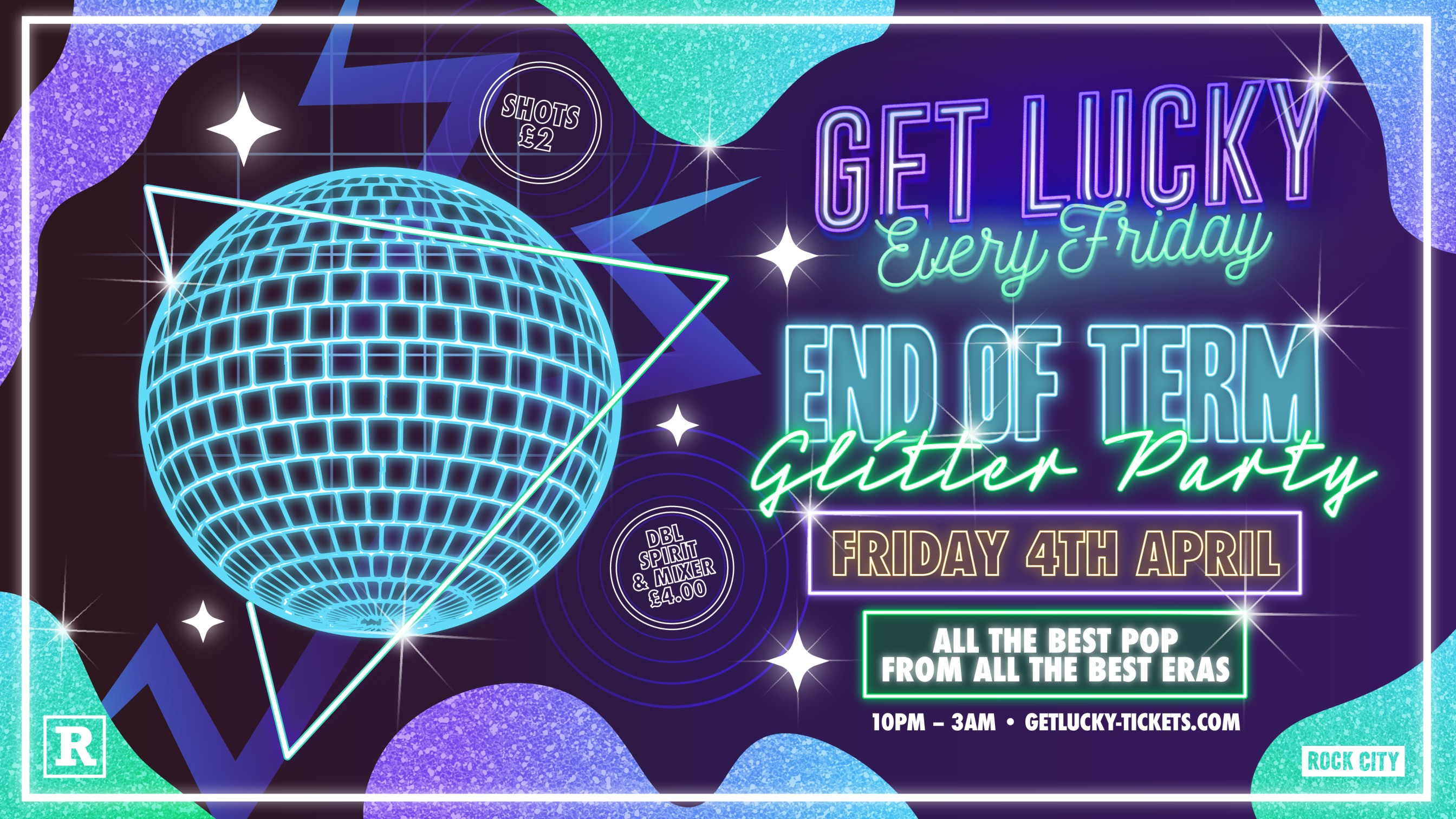 Get Lucky – END OF TERM SPECIAL – GLITTER PARTY – Nottingham’s Biggest Friday Night – 04/04/25