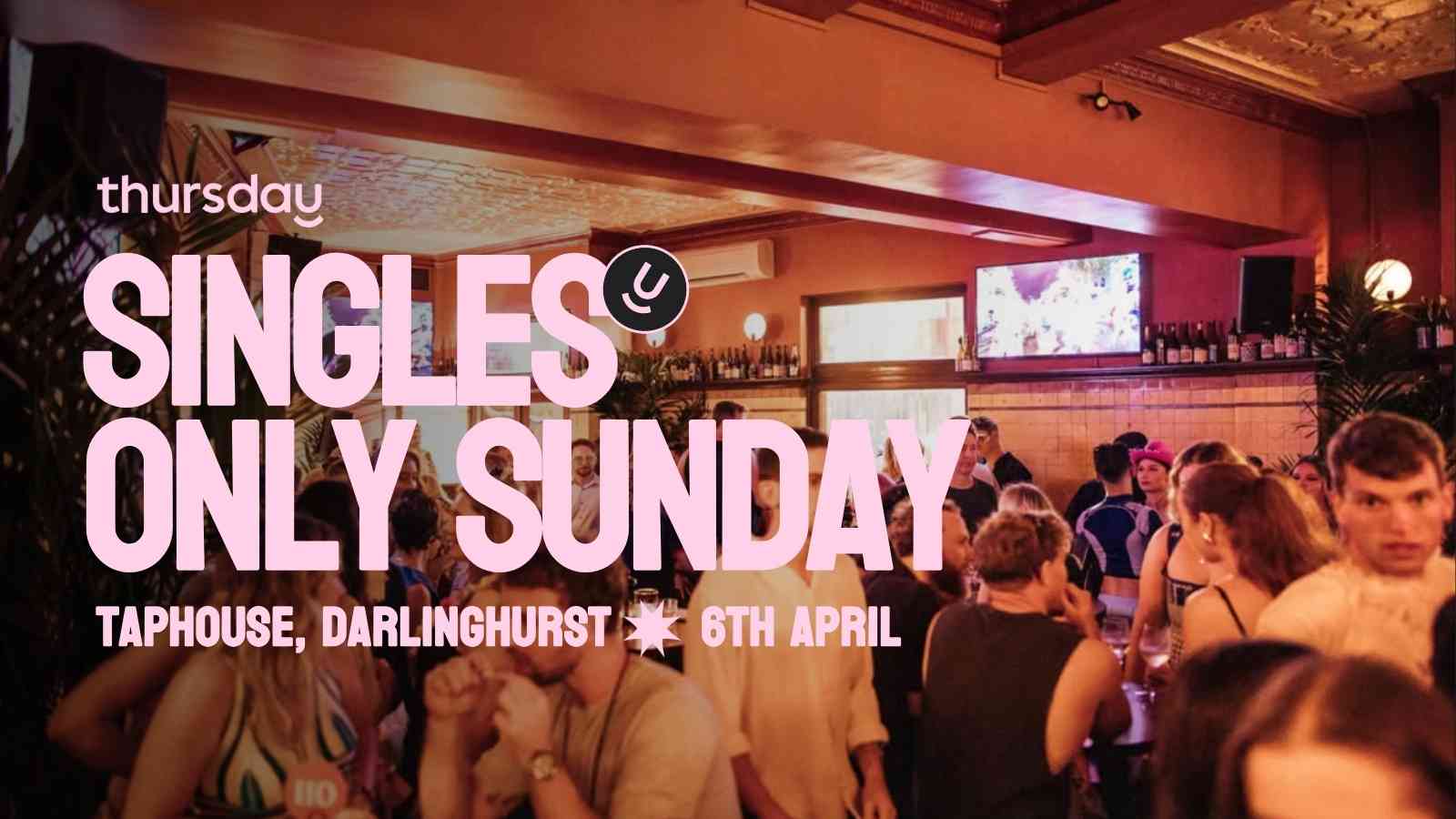 Sunday | Taphouse (ages 26-55) | Darlinghurst