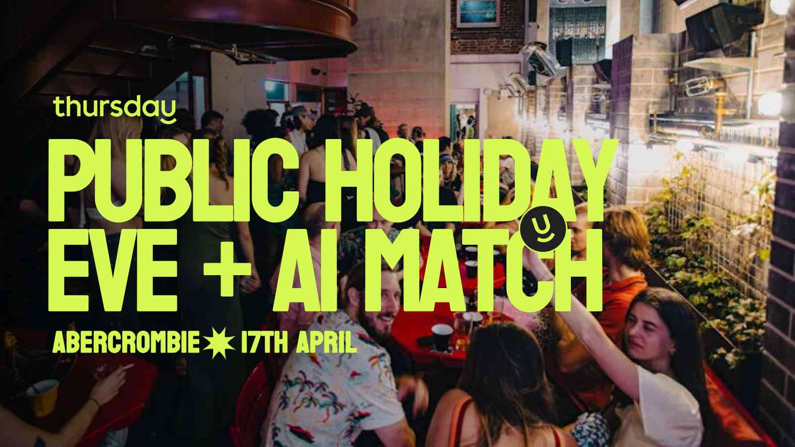 Thursday | AI Match Public Holiday Eve | Abercrombie (Matching powered by Matchbox)