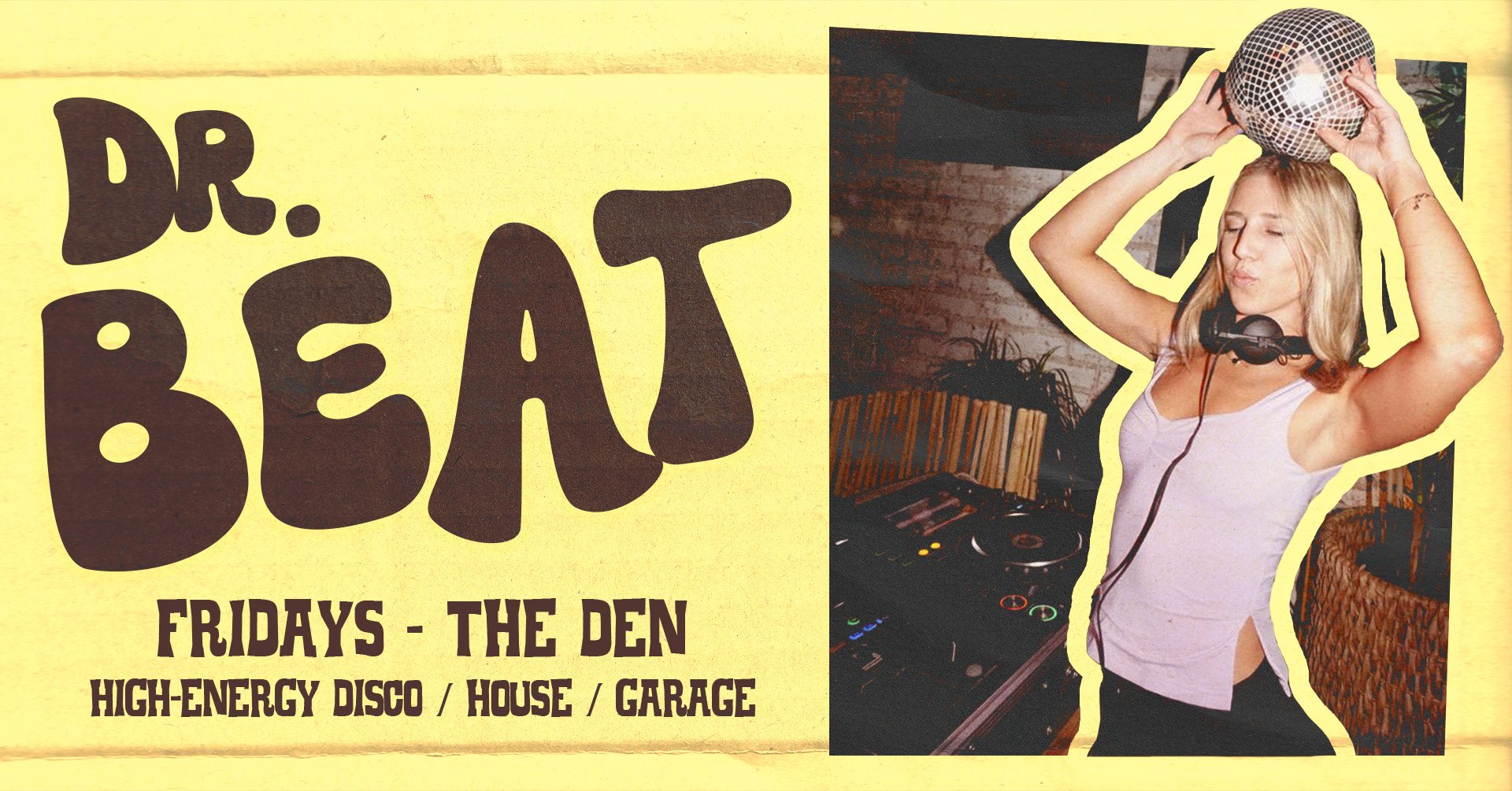 DR. BEAT // FINAL 25 BOOKINGS // RACES AFTER PARTY // SPECIAL DJ GUEST AMELIA LEIGH! // FRIDAY 2ND MAY @ THE DEN