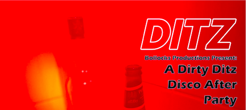 A DIRTY DITZ DISCO AFTER PARTY