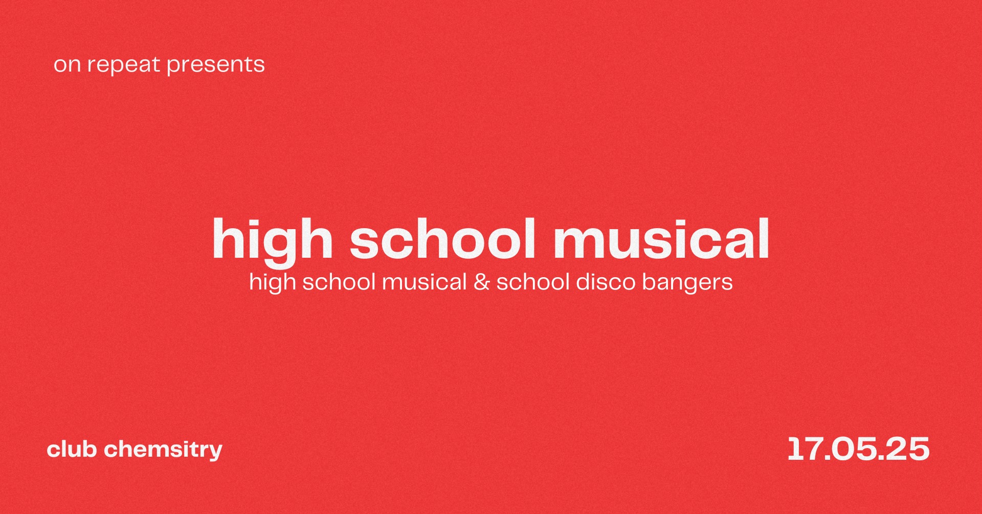 on repeat ∙ HIGH SCHOOL MUSICAL RAVE *36 £7 TICKETS LEFT*