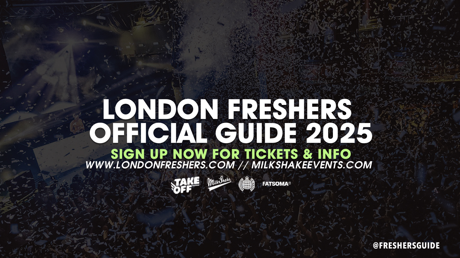 The London Freshers Official Guide 2025 – Hosted by Milkshake!