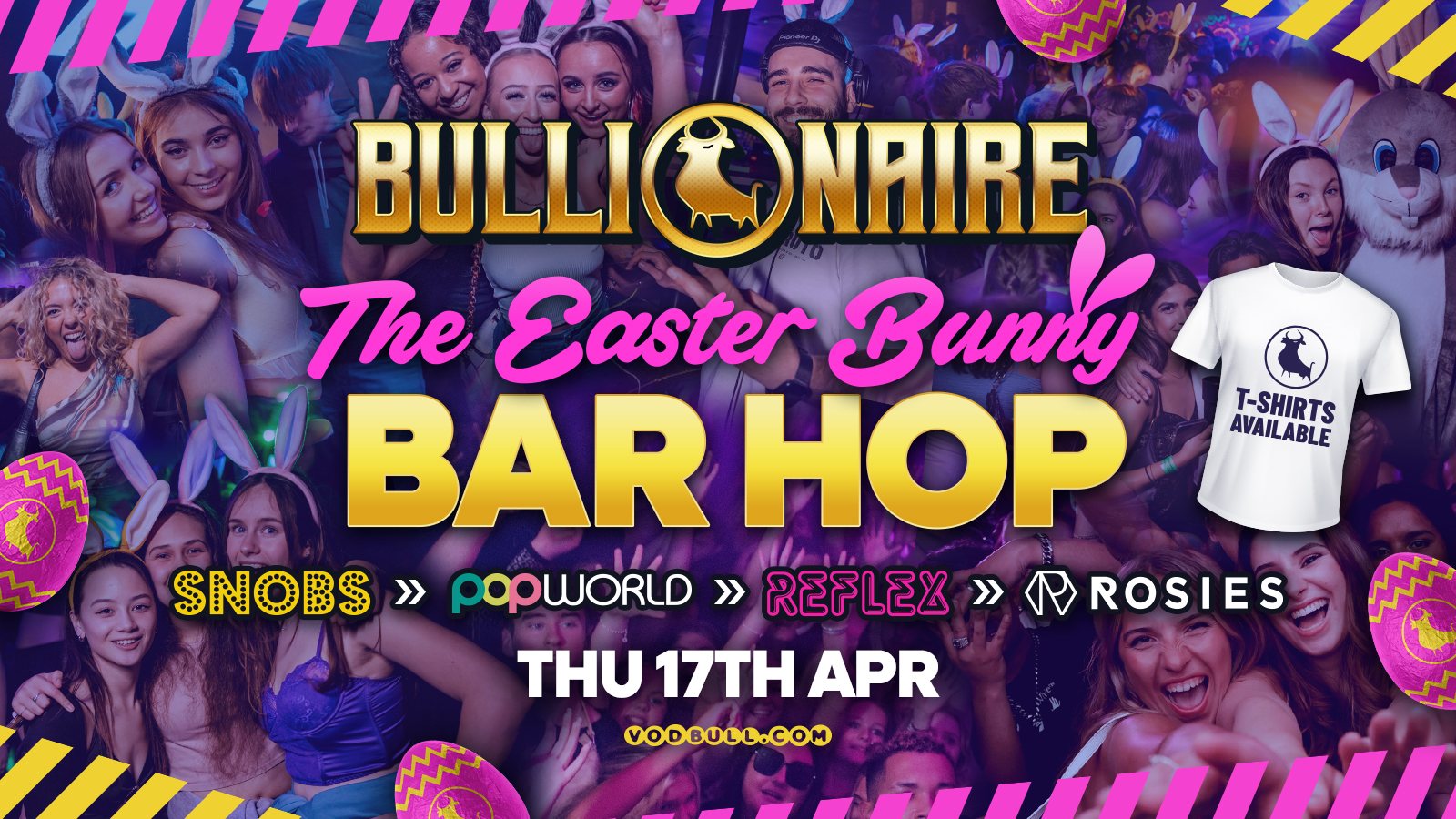 🐰 EASTER BUNNY BAR HOP!! [TONIGHT] 🐰 Snobs > Popworld > Reflex > BULLIONAIRE @ ROSIES  17/04