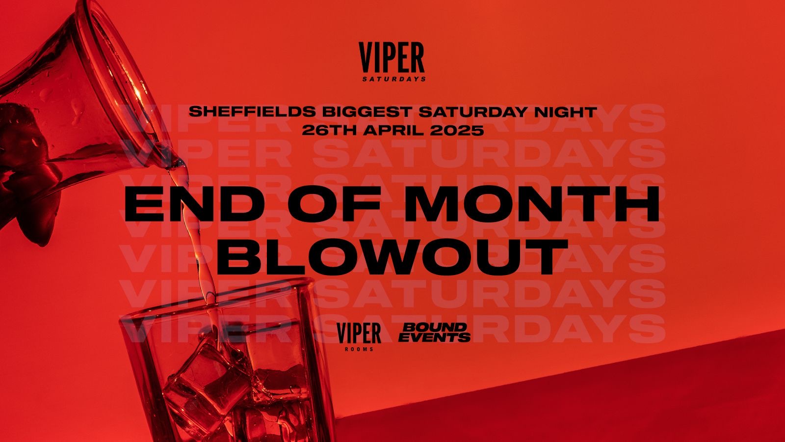 Viper Saturday – End of Month Blowout – Bound Events