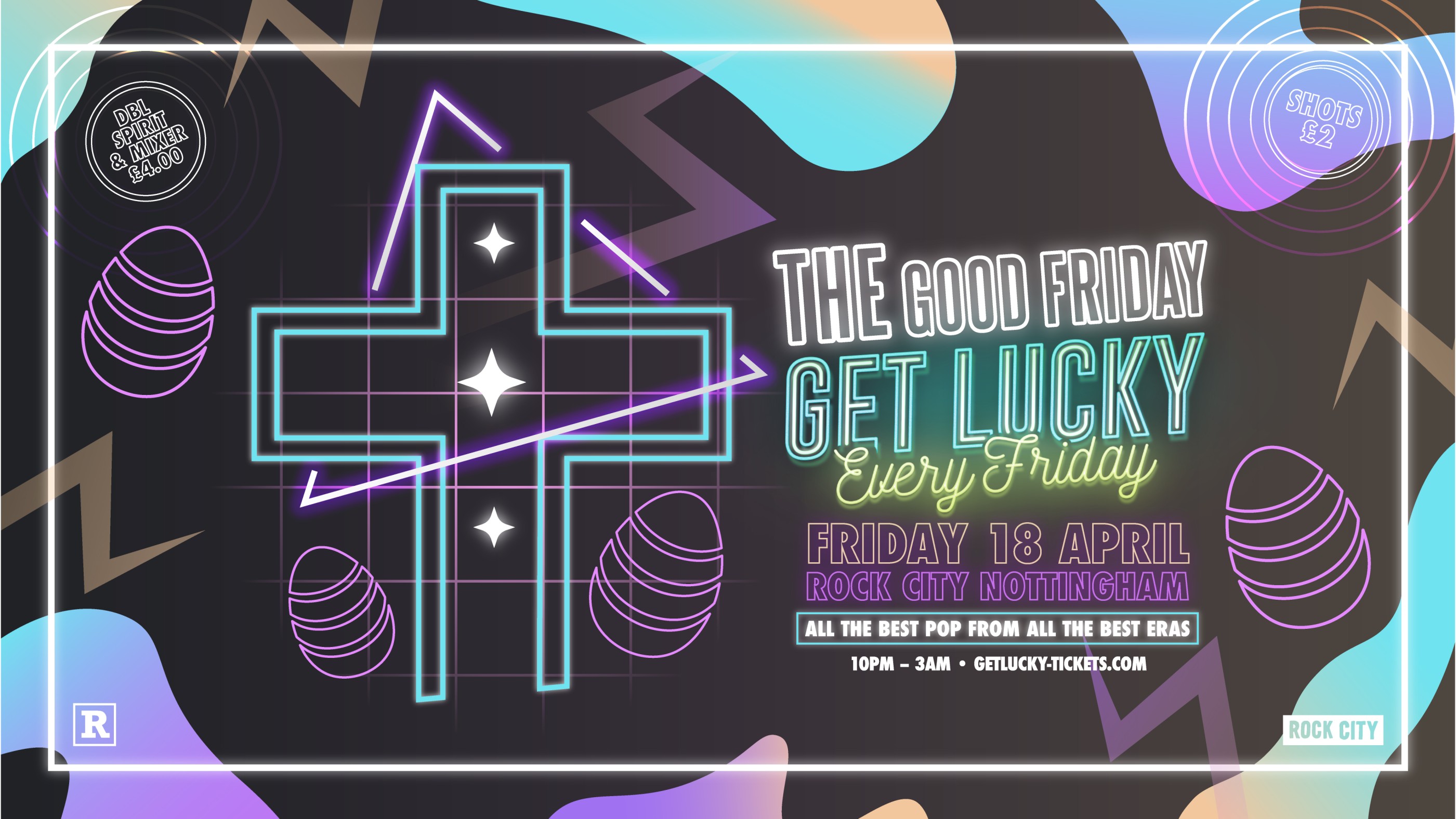 Get Lucky – THE GOOD FRIDAY SPECIAL – Nottingham’s Biggest Friday Night – 18/04/25