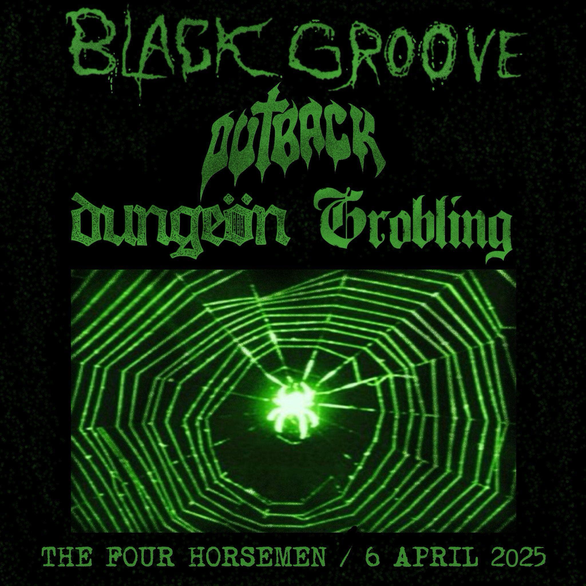 BLACK GROOVE, DUNGEÖN, OUTBACK & GROBLING