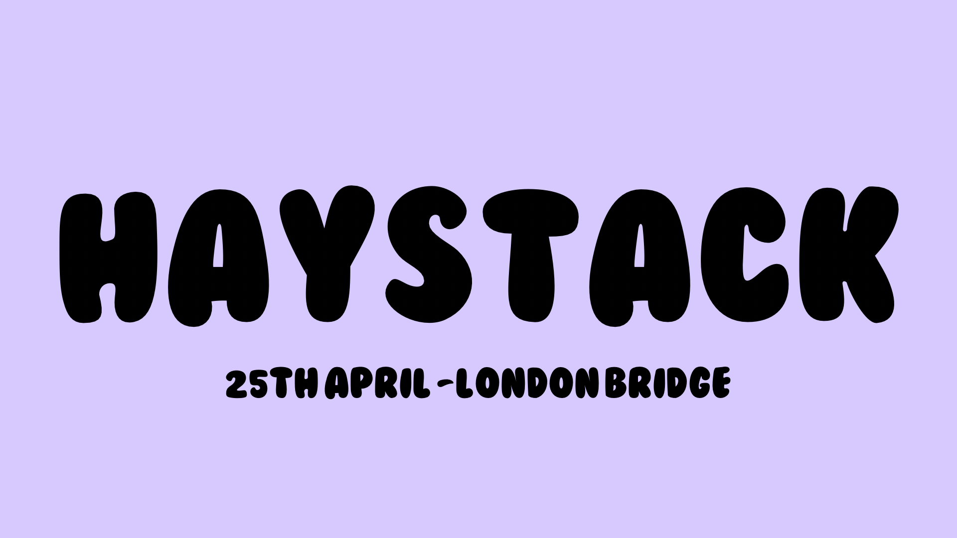 HAYSTACK DATING | LONDON BRIDGE | 25TH APRIL 2025