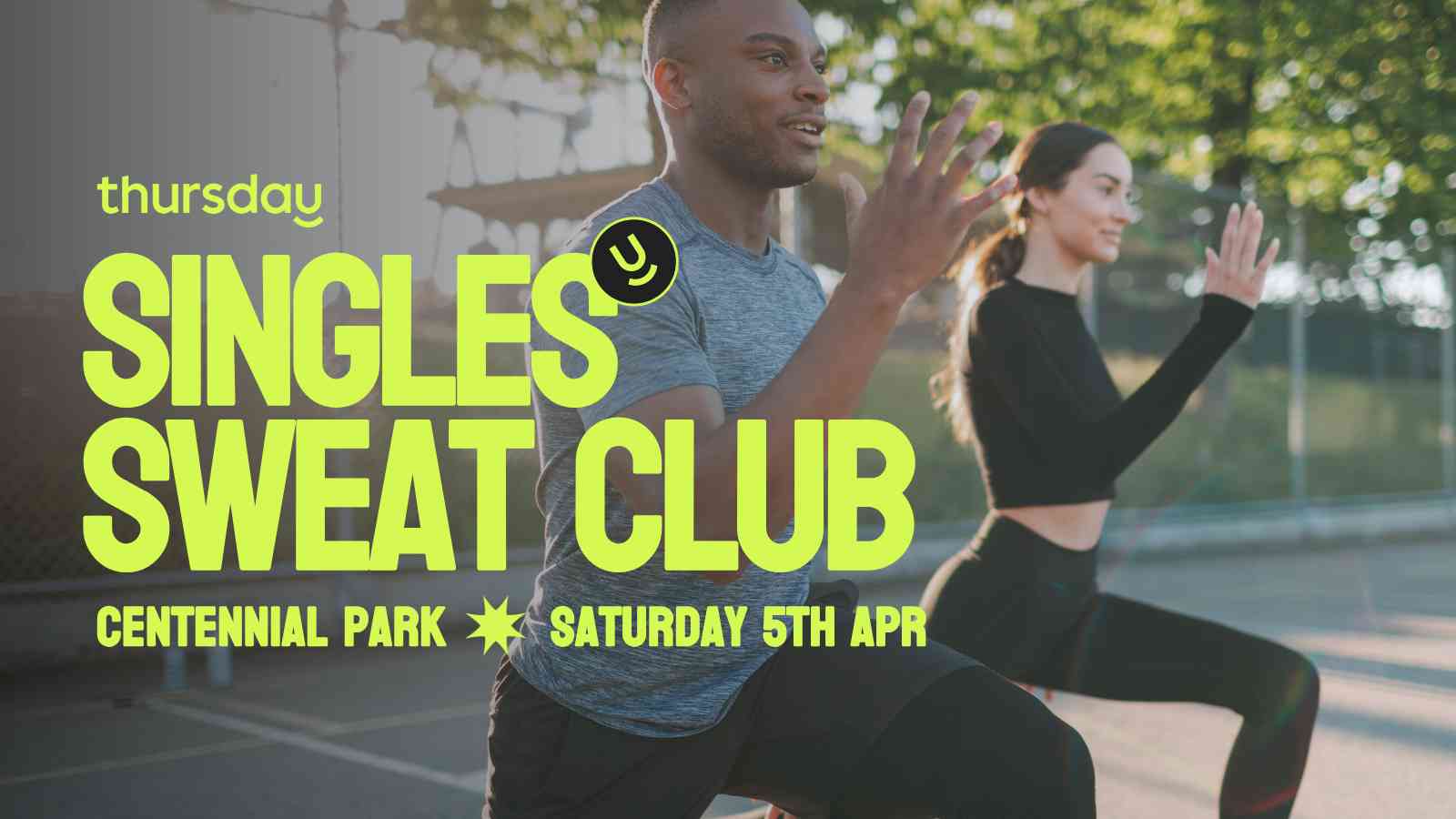 Saturday | 💪 Singles Sweat Club | Centennial Park