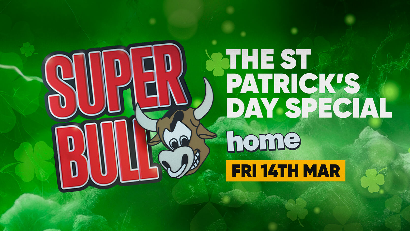 The Superbull – St Patrick’s Day Special 🍀 – 14th March 🐮