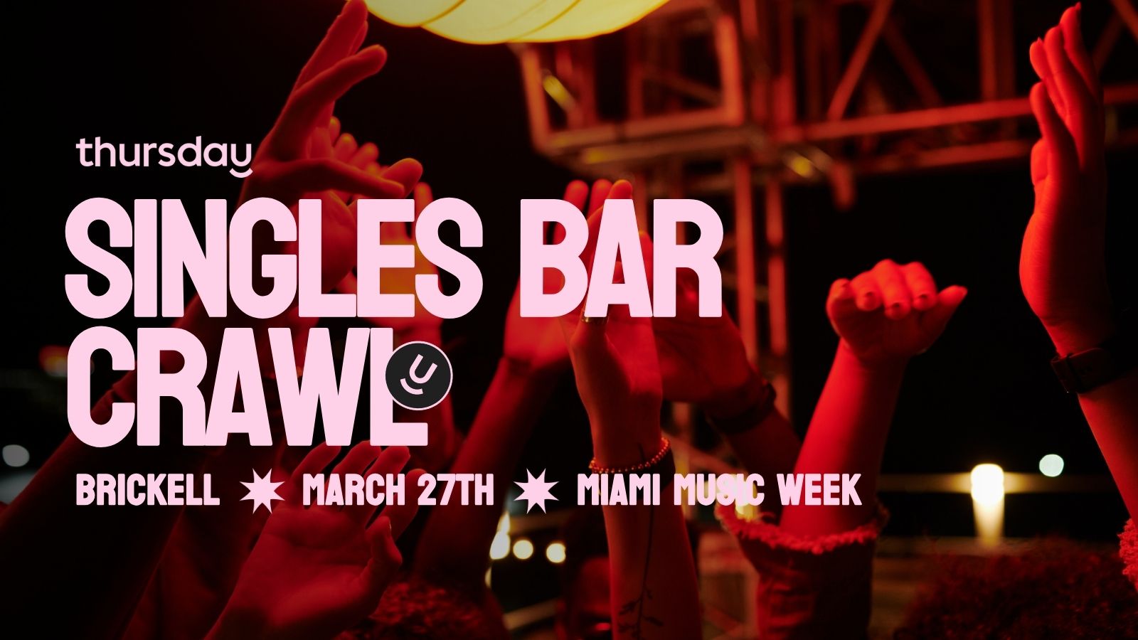 Thursday | Singles Bar Crawl | Brickell | Miami Music Week 🎶🍻