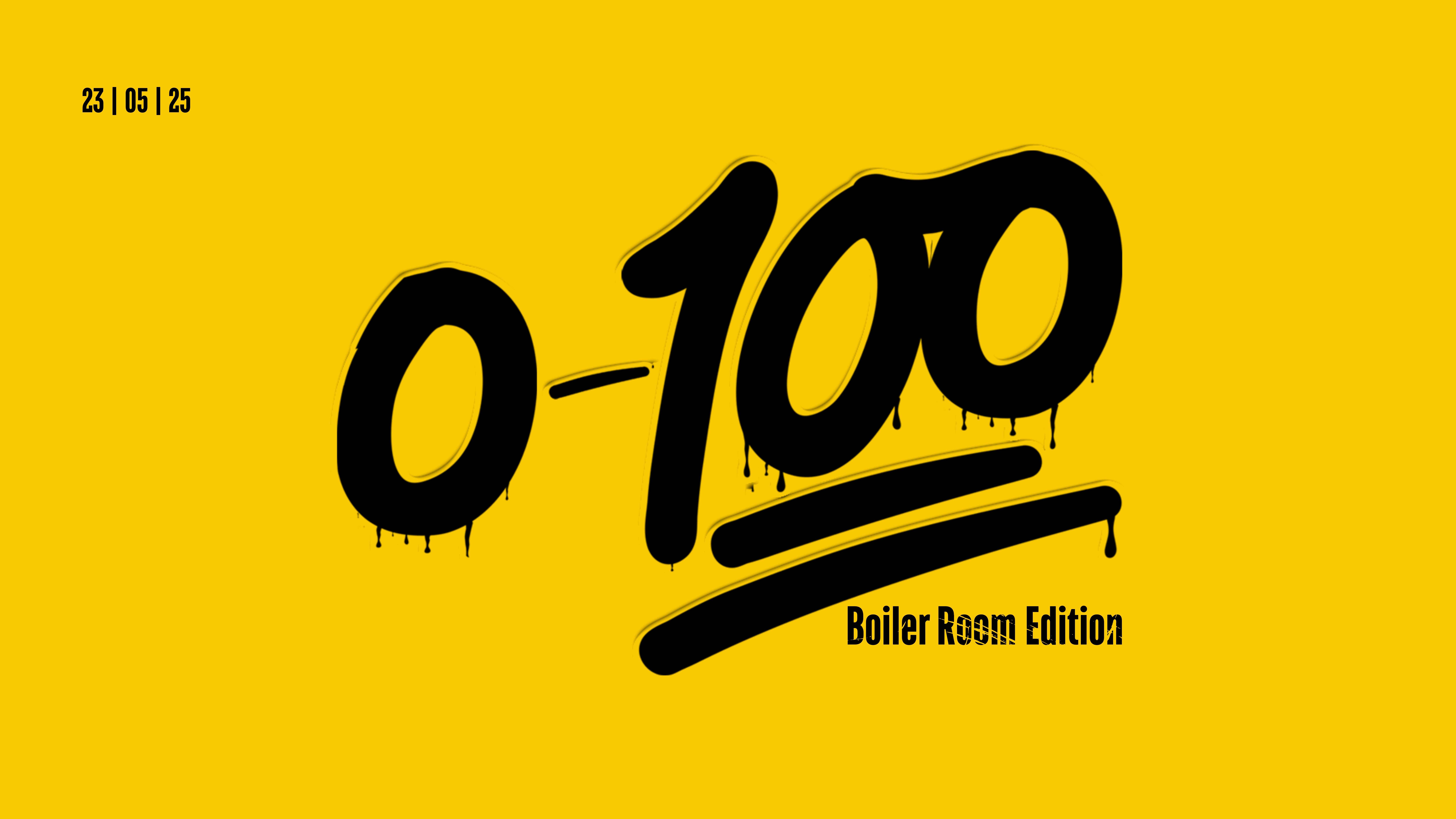 0-100 BOILER ROOM EDITION