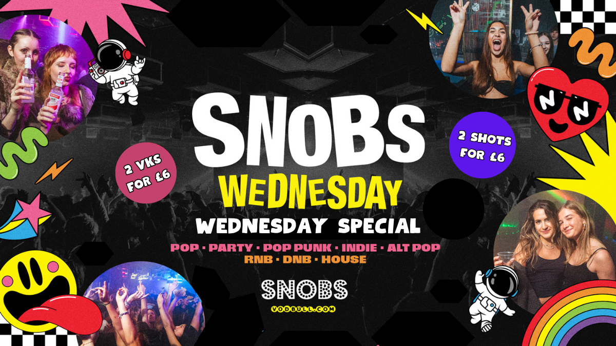 Snobs Wednesday [TONIGHT] END OF EXAMS SPECIAL💥 28/05