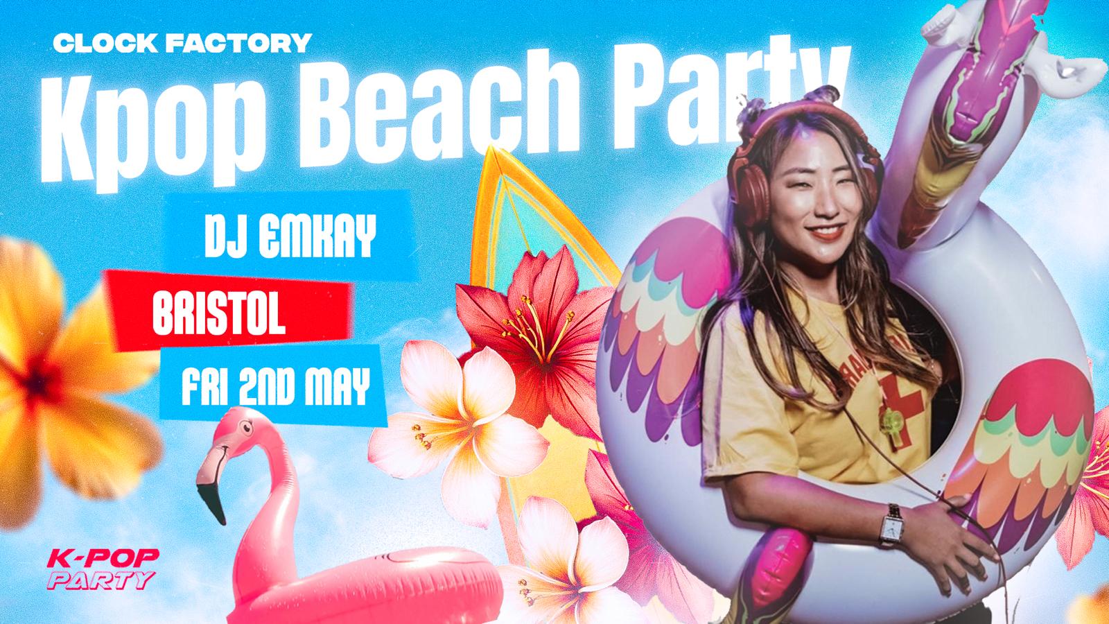 Bristol KPOP BEACH PARTY with DJ EMKAY | Friday 2nd May