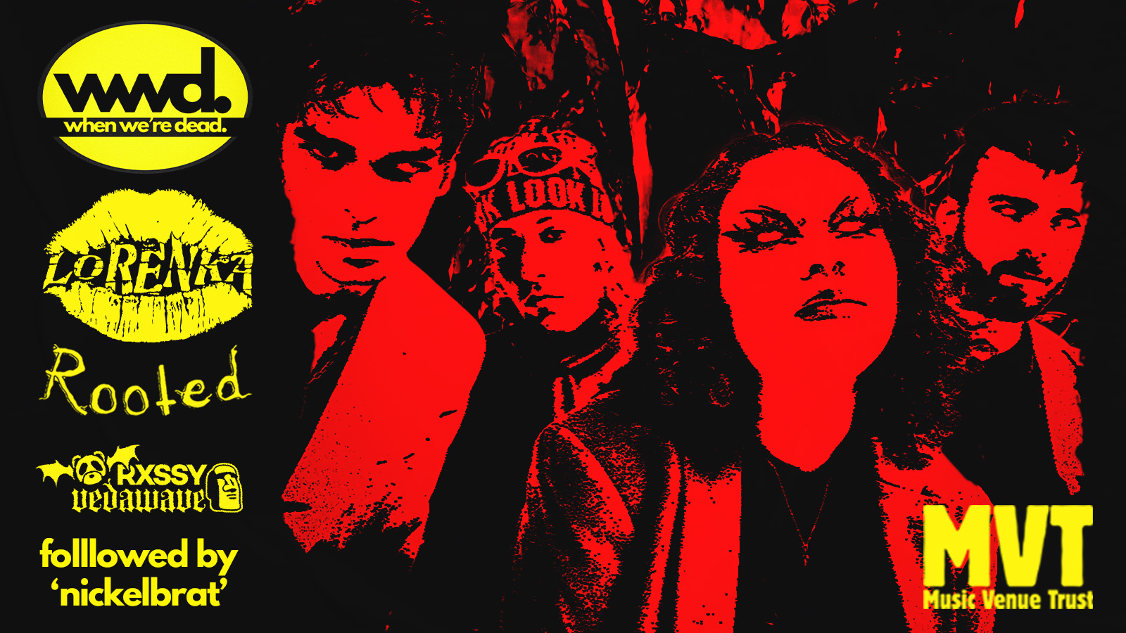 When We’re Dead + Lorenka, Rooted & RXSSY / Vedawave followed by Nickelbrat Clubnight – Rock & Girl Pop Live Music & DJs (Asylum Main Room)